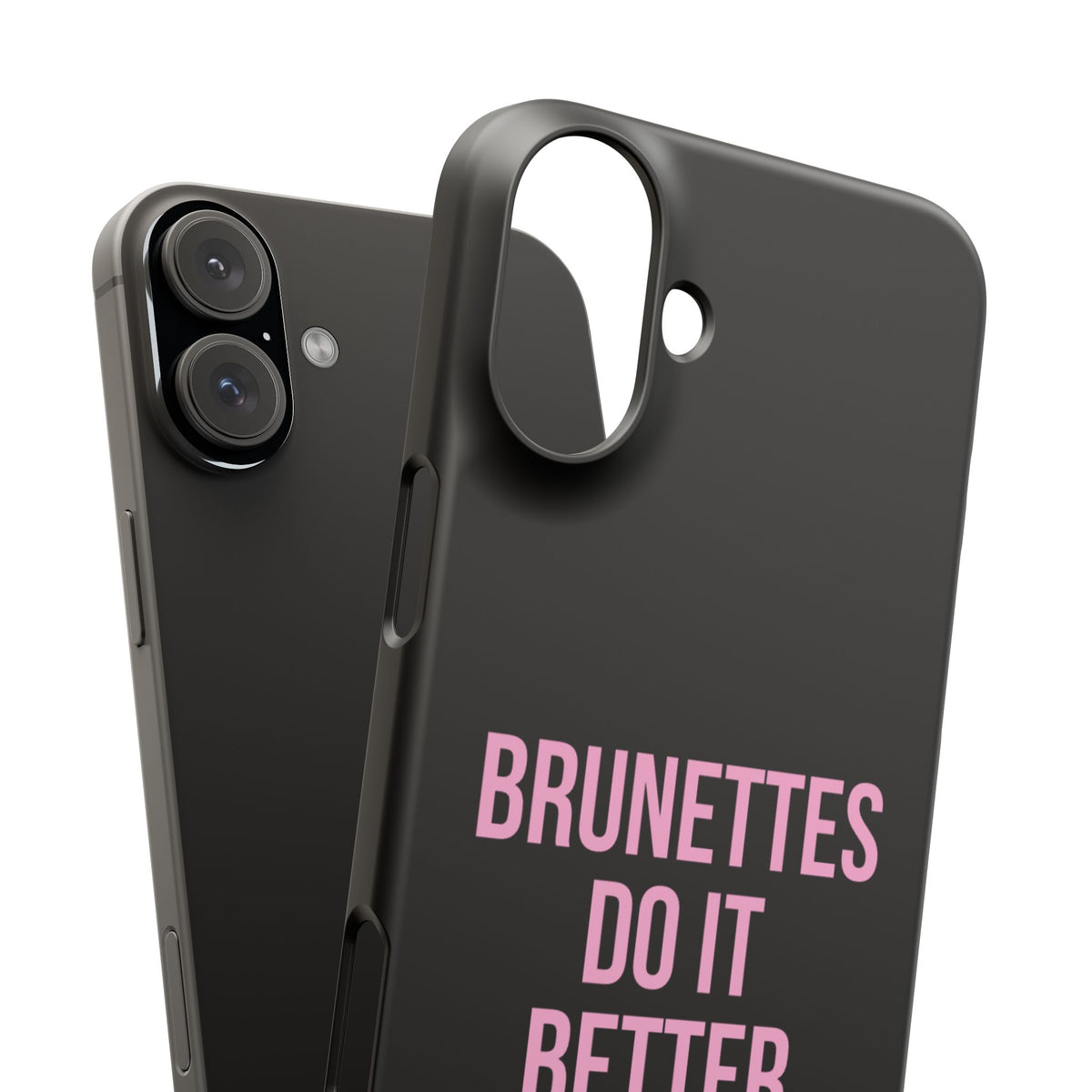 ''Brunettes Do It Better'' Case