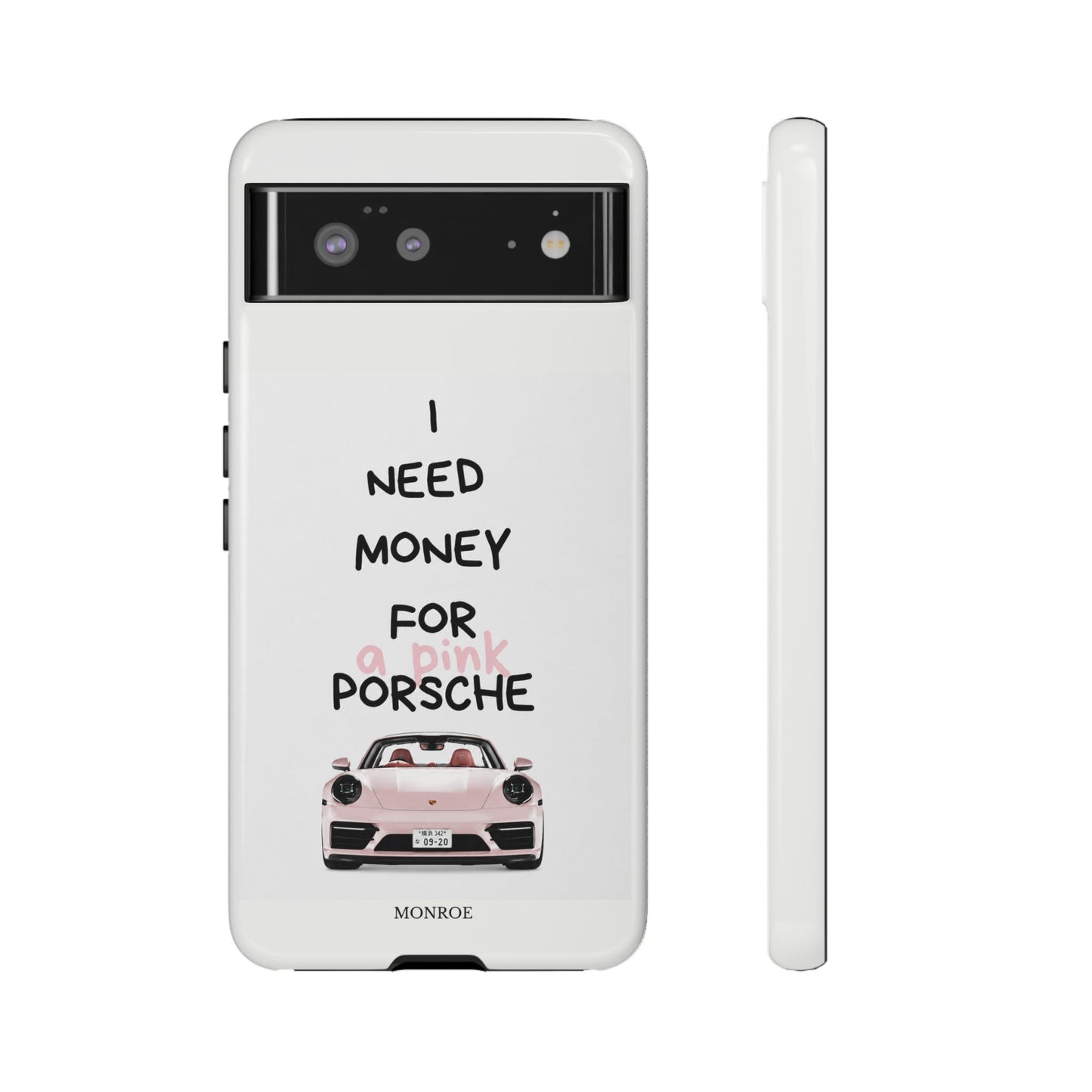 "I Need Money for a Pink Porsch" Tough Case