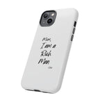 I Am a Rich Man Phone Case