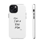I Am a Rich Man Phone Case