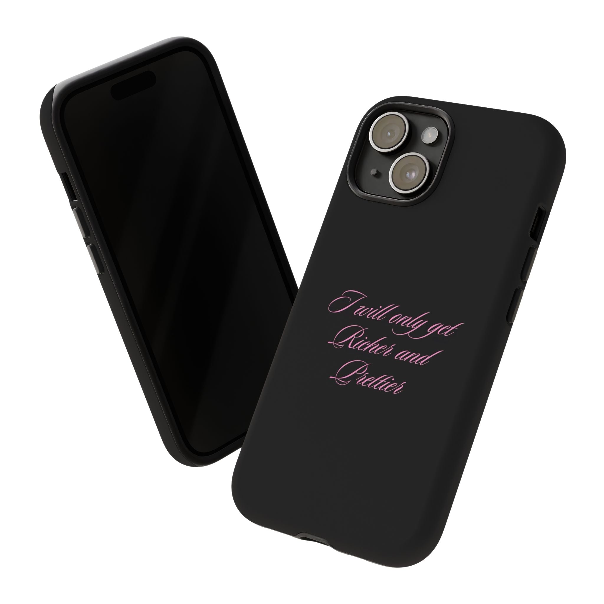 “I Will Only Get Richer and Prettier" Tough Phone Case