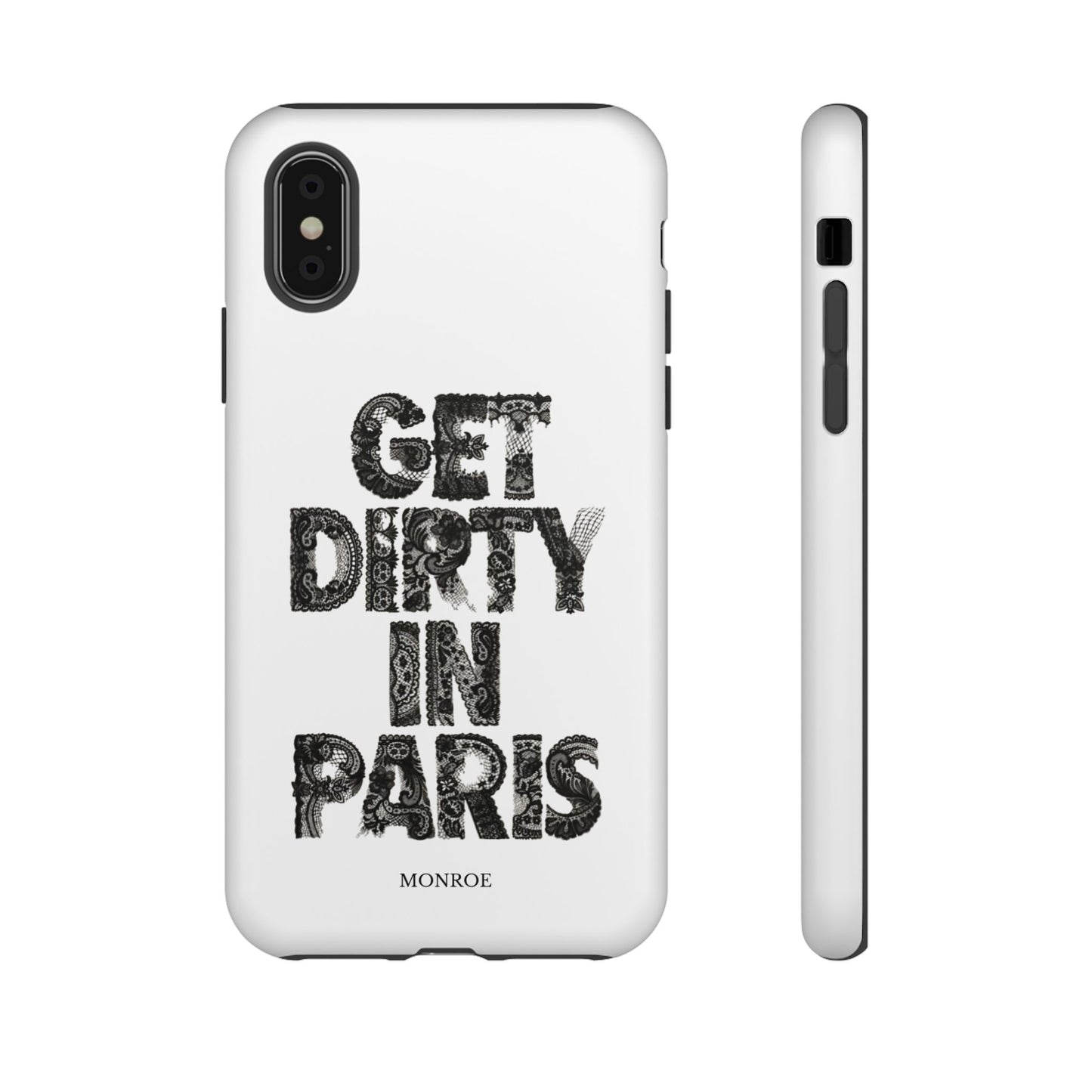 Get Dirty in Paris Phone Case