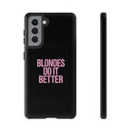 Blondes Do It Better Phone Case
