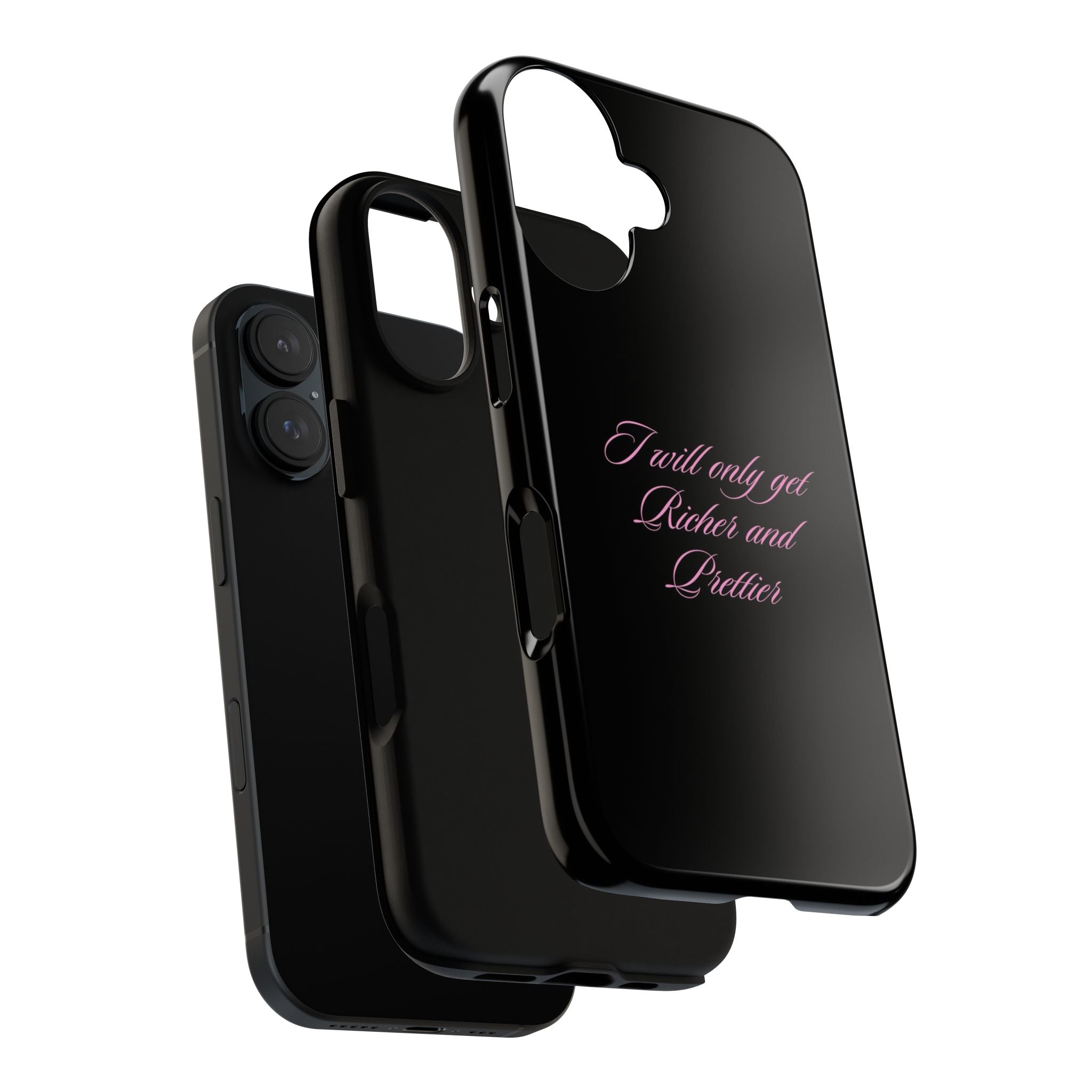 “I Will Only Get Richer and Prettier" Tough Phone Case