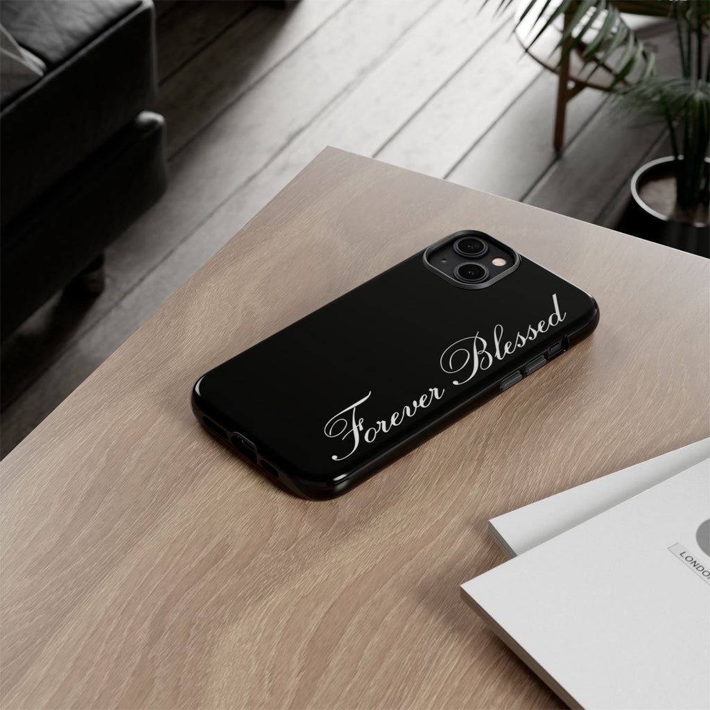 "Forever Blessed" Black Phone Cover