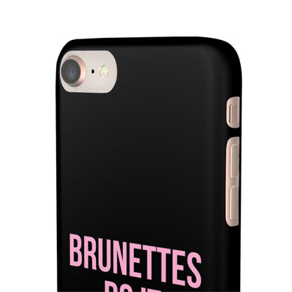 ''Brunettes Do It Better'' Case