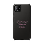 “I Will Only Get Richer and Prettier" Tough Phone Case