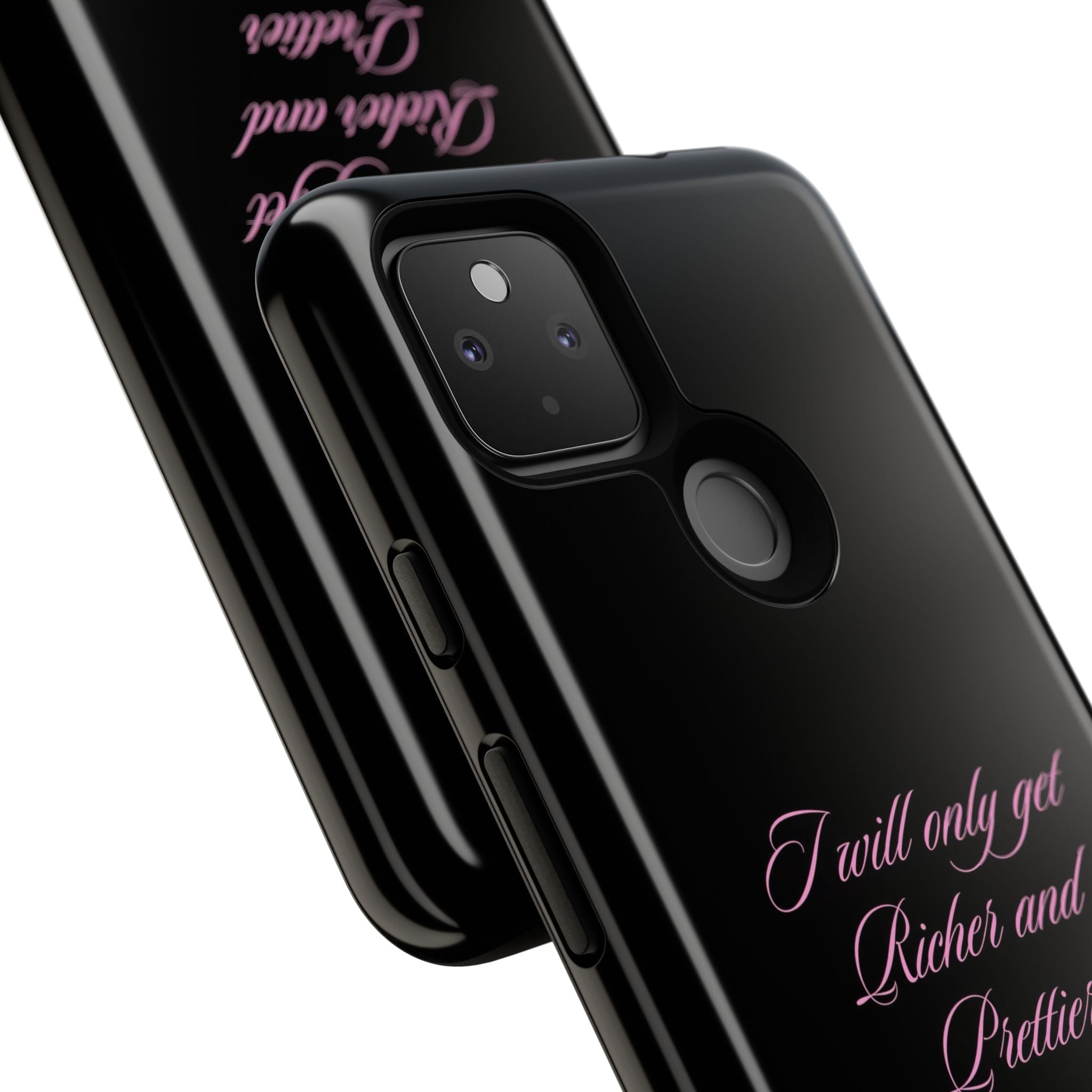 “I Will Only Get Richer and Prettier" Tough Phone Case