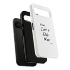 I Am a Rich Man Phone Case