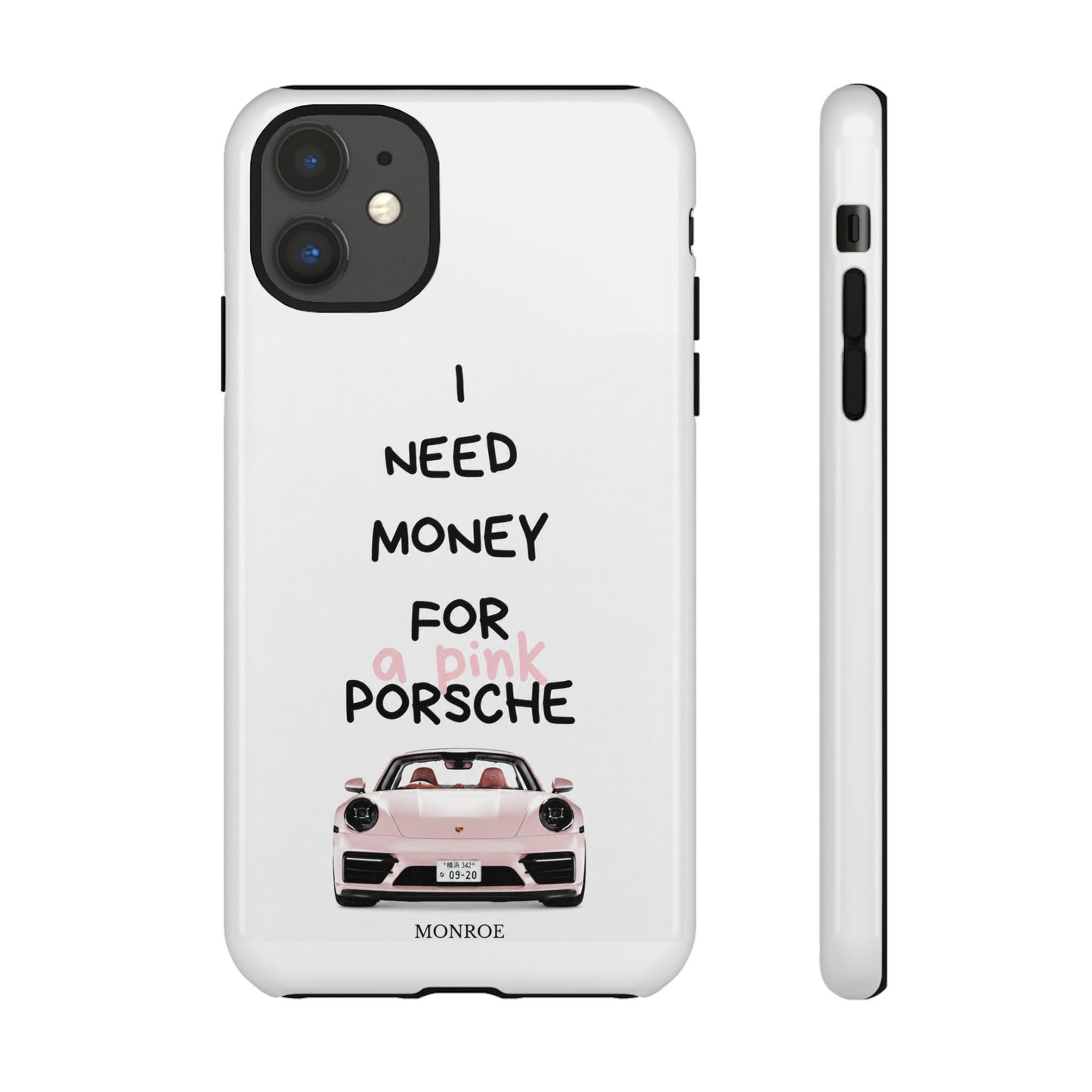 "I Need Money for a Pink Porsch" Tough Case