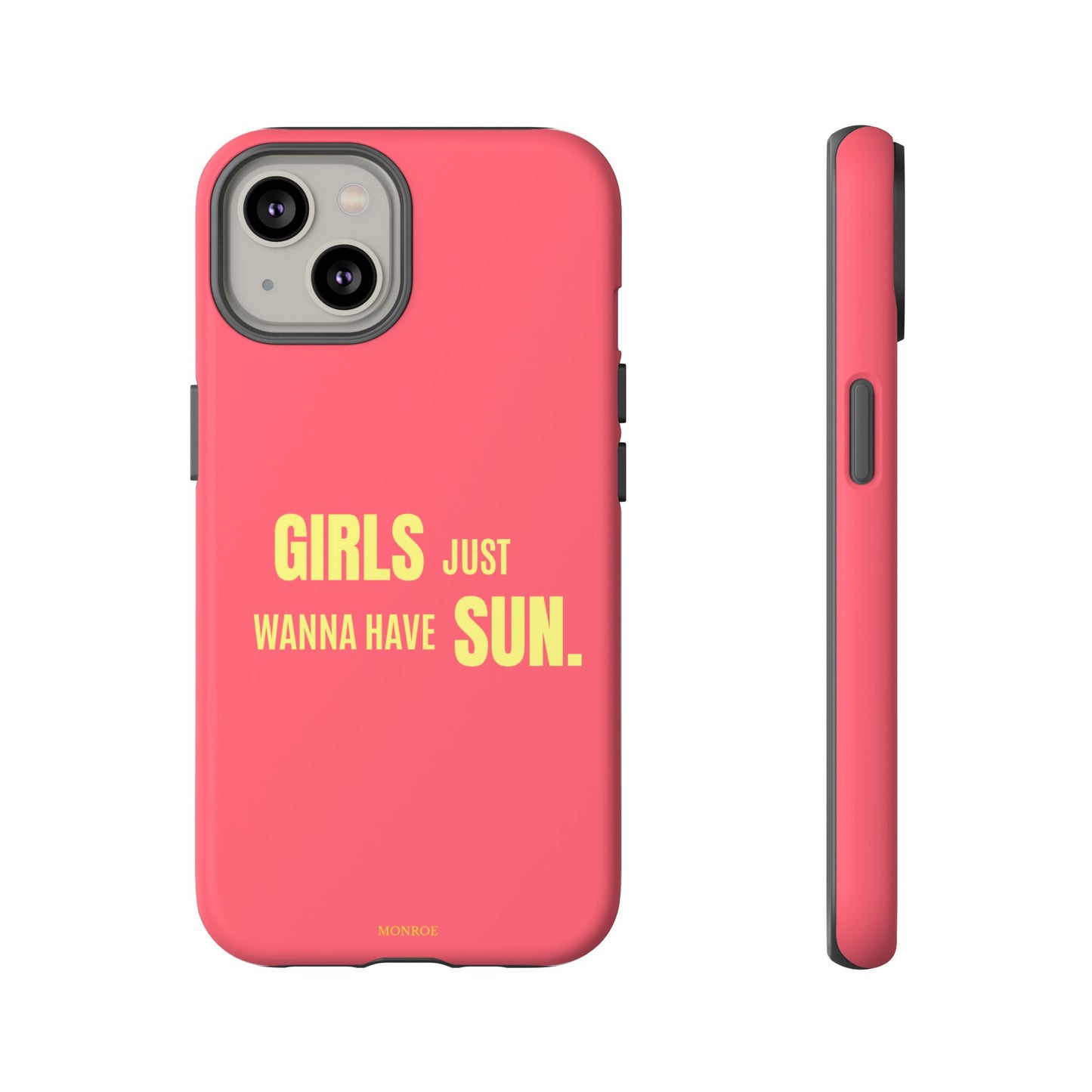 Girls Just Wanna Have Sun Tough Case