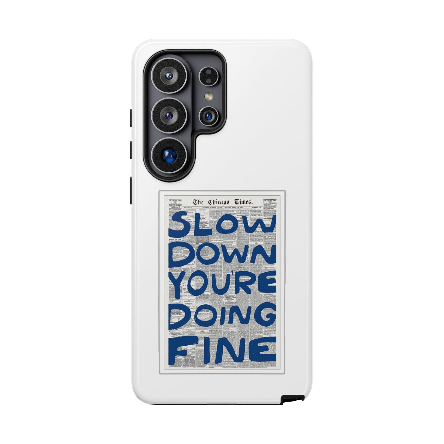 Slow Down You’re Doing Fine Tough Case