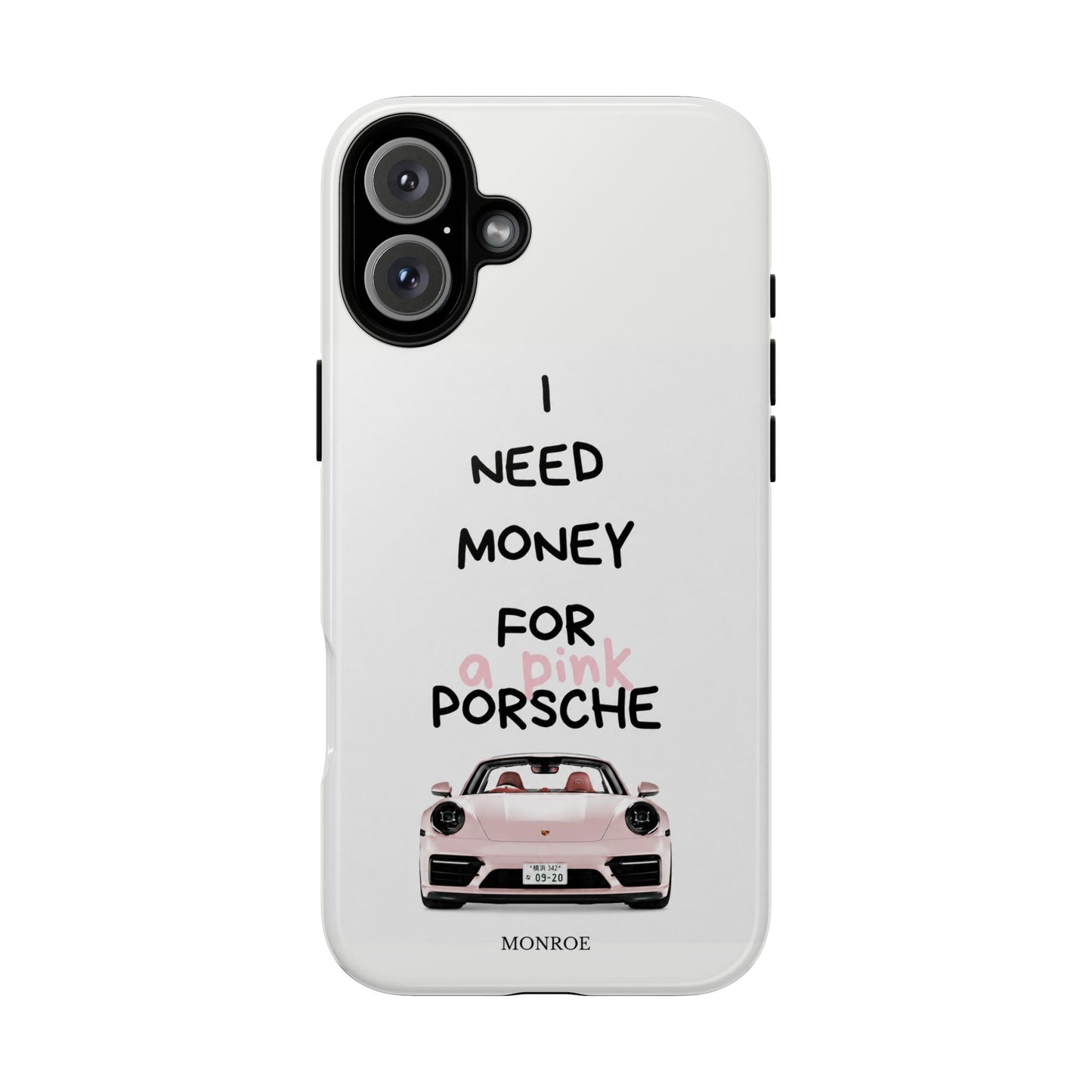 "I Need Money for a Pink Porsch" Tough Case