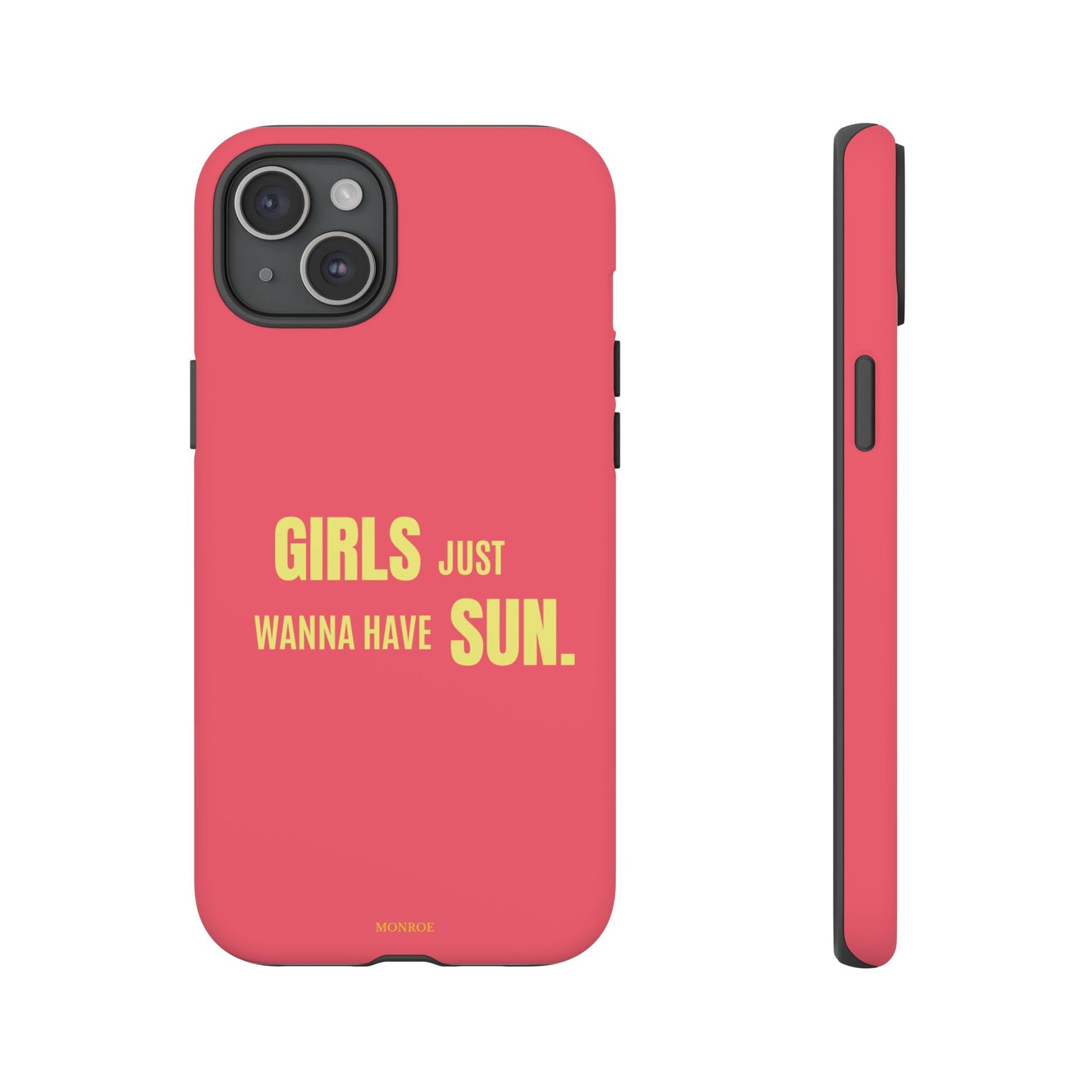 Girls Just Wanna Have Sun Tough Case