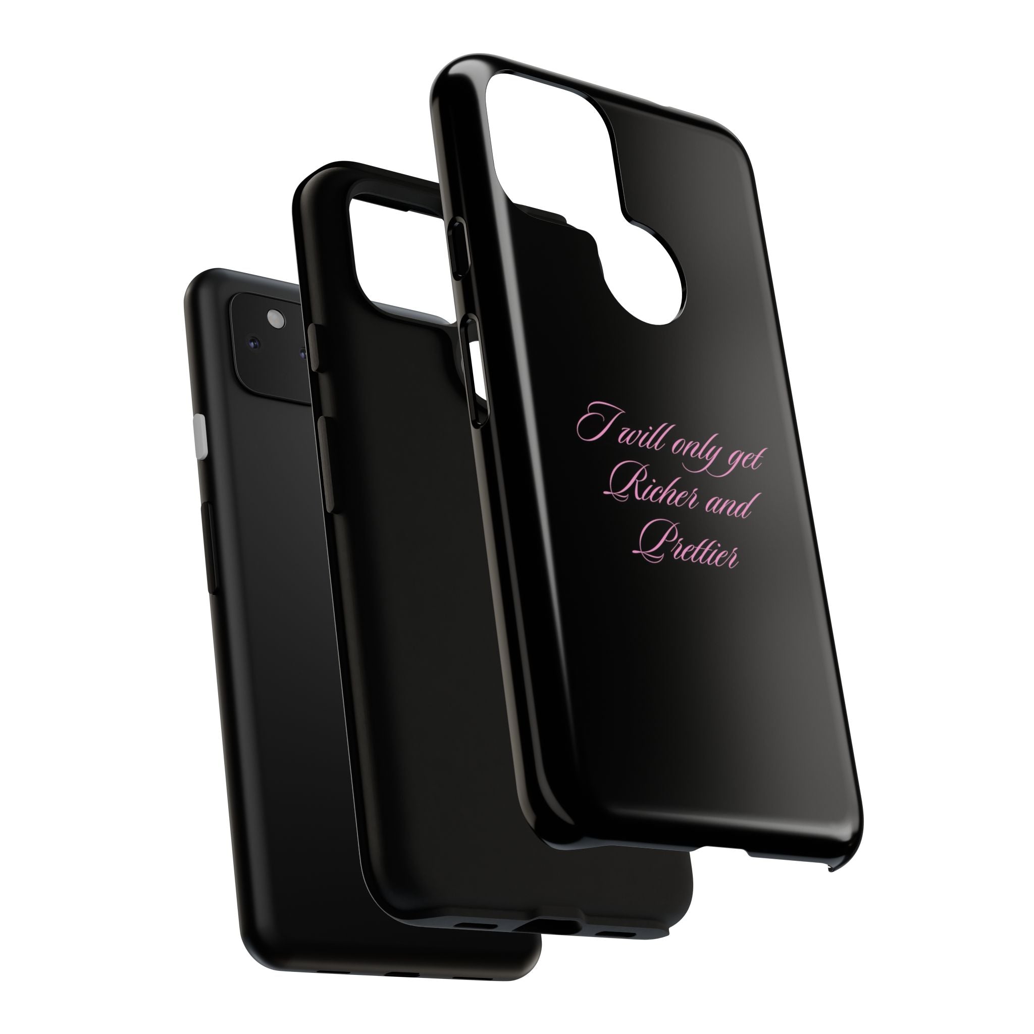 “I Will Only Get Richer and Prettier" Tough Phone Case