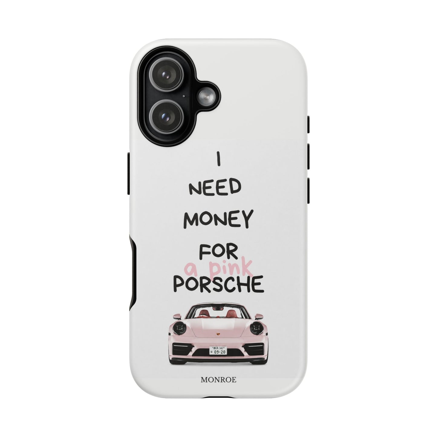 "I Need Money for a Pink Porsch" Tough Case