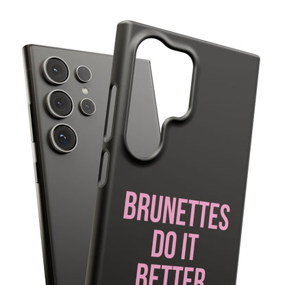 ''Brunettes Do It Better'' Case