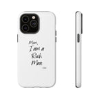 I Am a Rich Man Phone Case