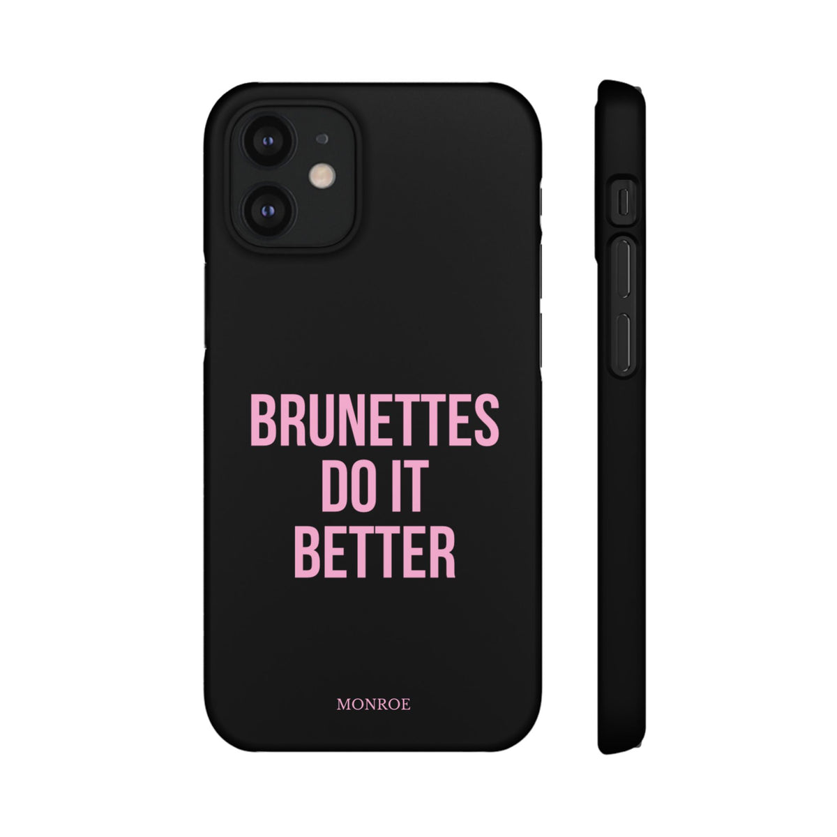 ''Brunettes Do It Better'' Case