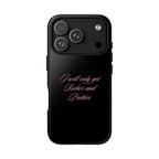 “I Will Only Get Richer and Prettier" Tough Phone Case