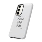 I Am a Rich Man Phone Case