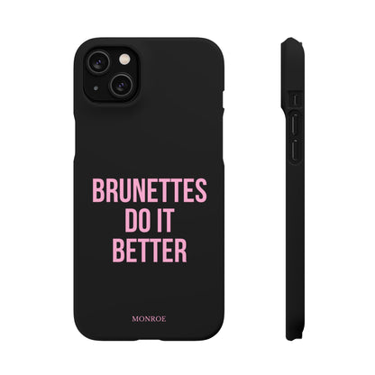 ''Brunettes Do It Better'' Case