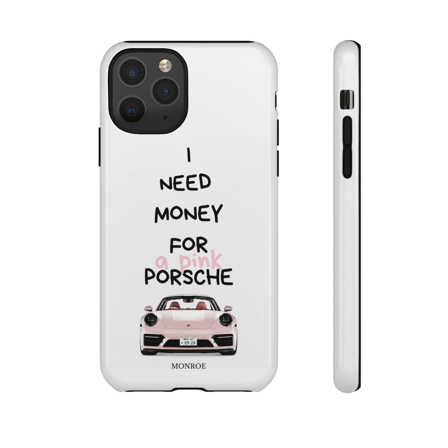 "I Need Money for a Pink Porsch" Tough Case