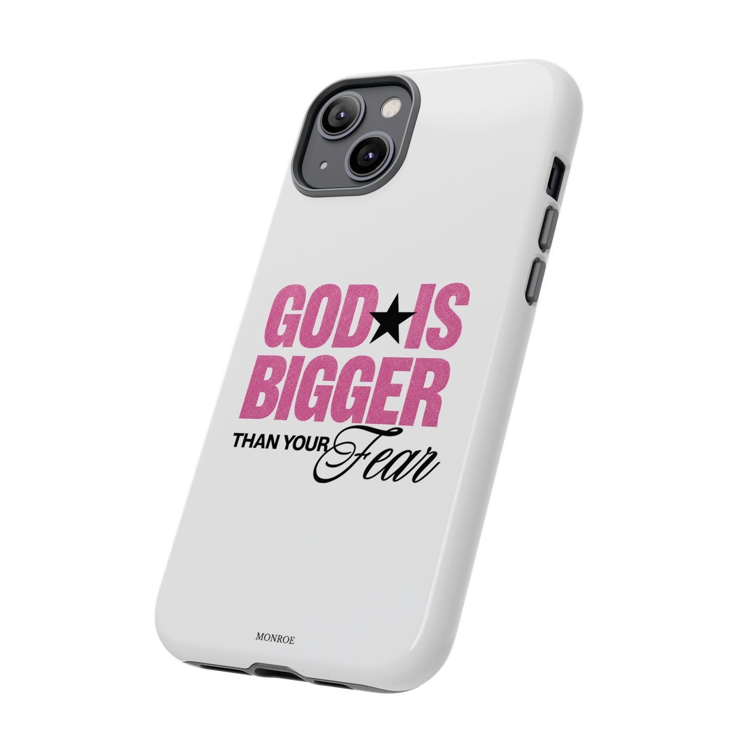 "God Is Bigger Than Your Fear" Tough Case