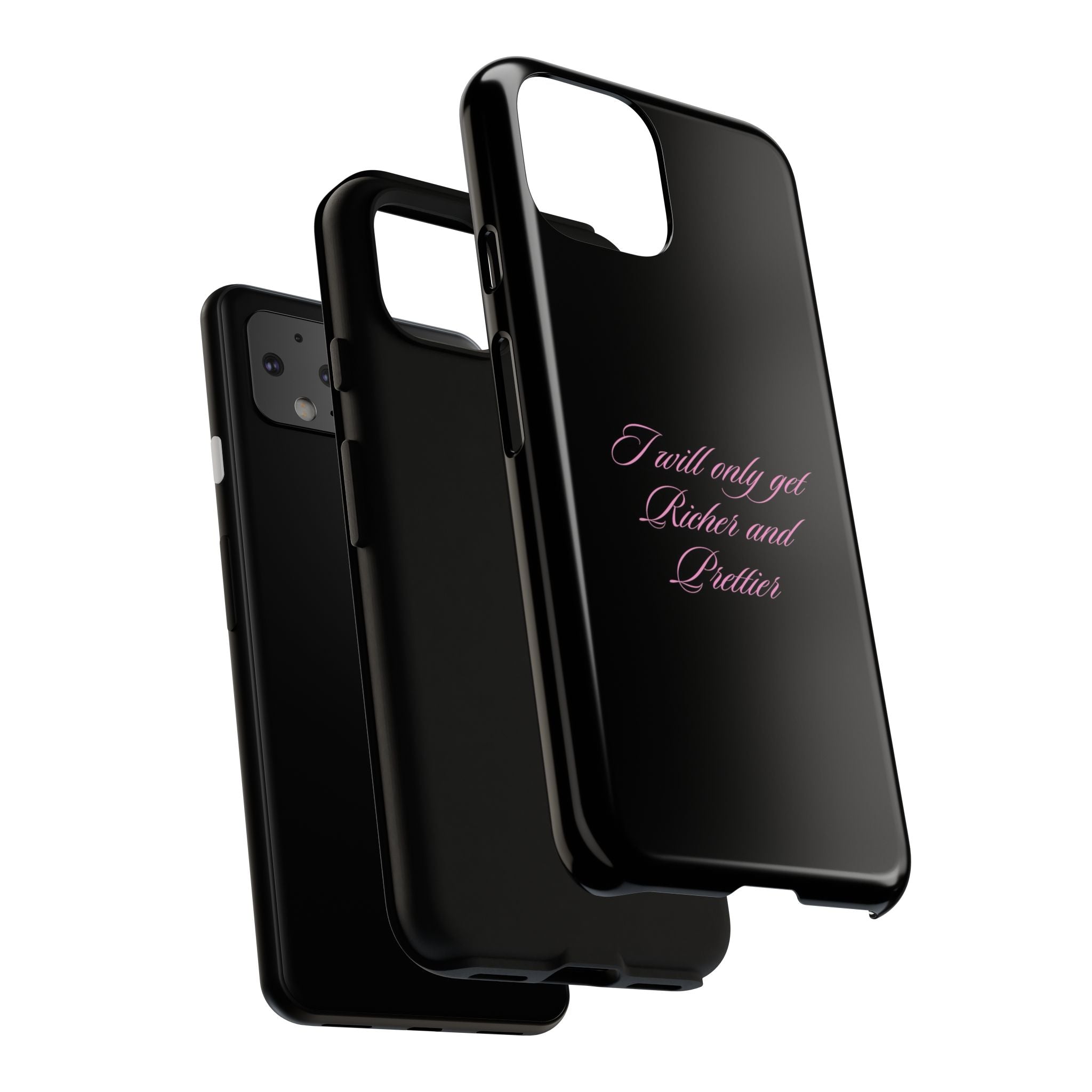 “I Will Only Get Richer and Prettier" Tough Phone Case