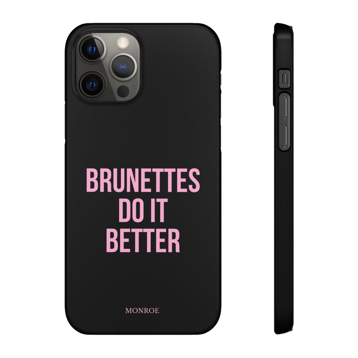 ''Brunettes Do It Better'' Case