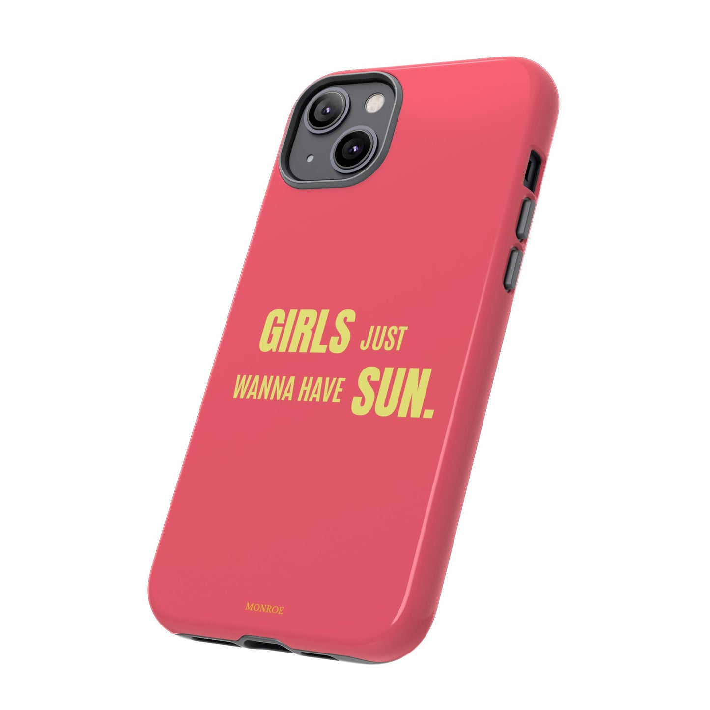 Girls Just Wanna Have Sun Tough Case