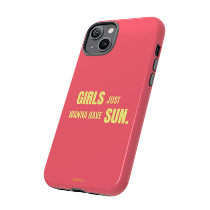 Girls Just Wanna Have Sun Tough Case