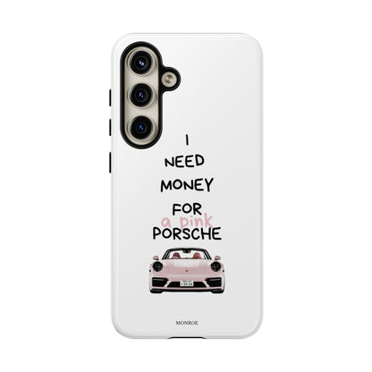 "I Need Money for a Pink Porsch" Tough Case