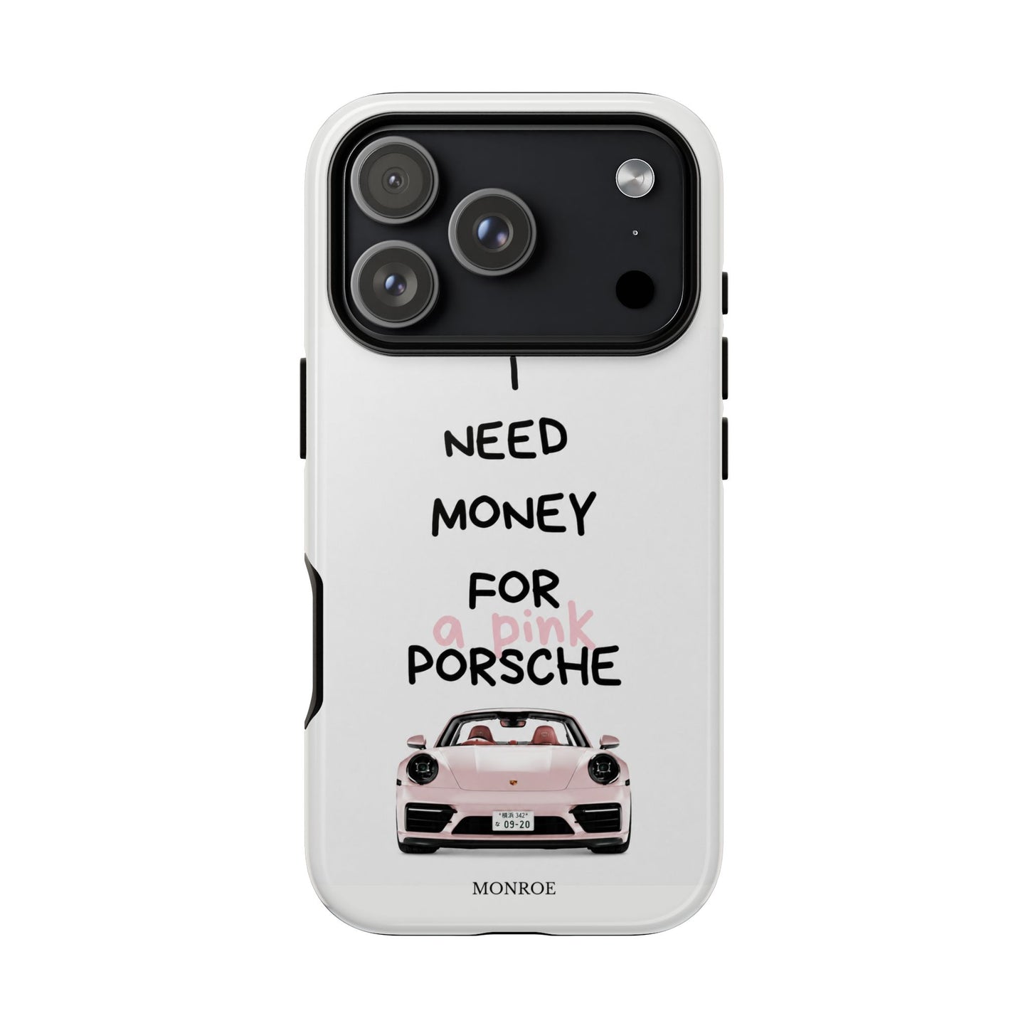 "I Need Money for a Pink Porsch" Tough Case