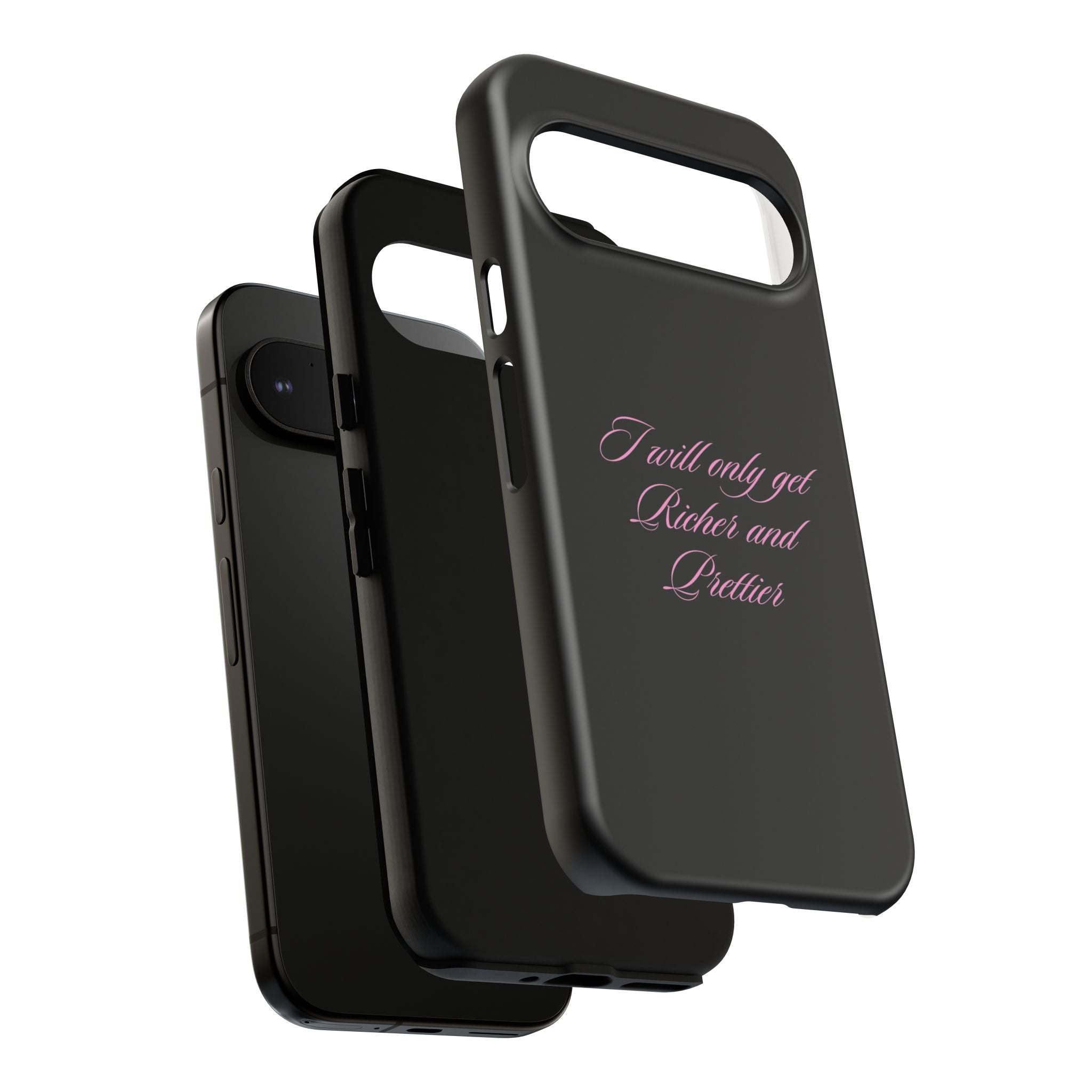“I Will Only Get Richer and Prettier" Tough Phone Case