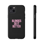 Blondes Do It Better Phone Case