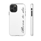 Born To Die Phone Case