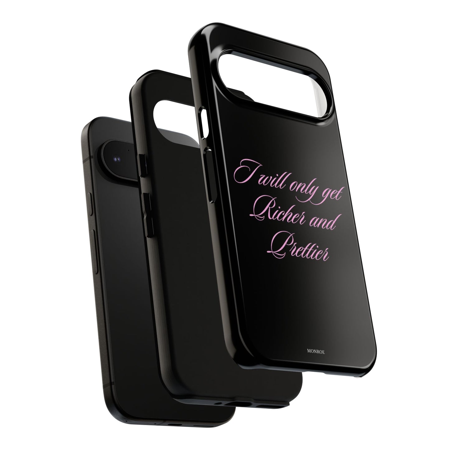 "I Will Only Get Richer and Prettier" Tough Case