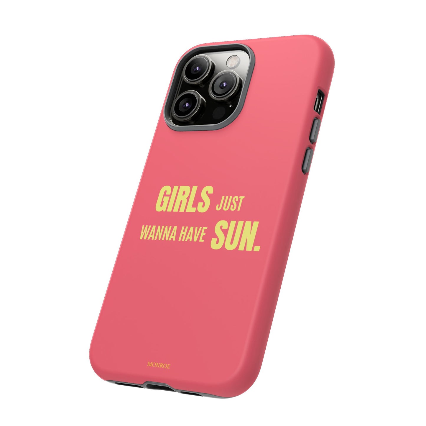 Girls Just Wanna Have Sun Tough Case