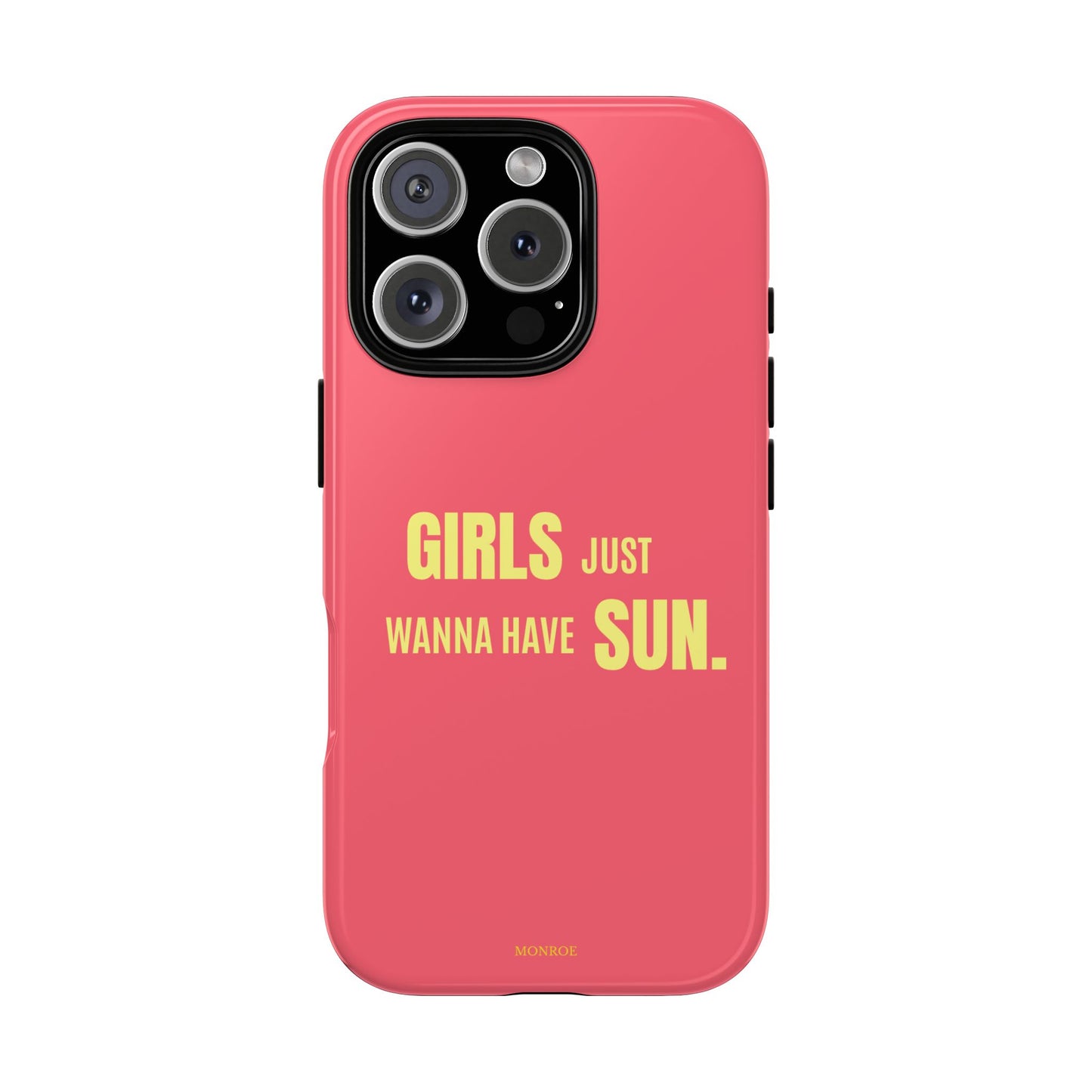 Girls Just Wanna Have Sun Tough Case