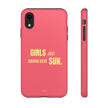 Girls Just Wanna Have Sun Tough Case