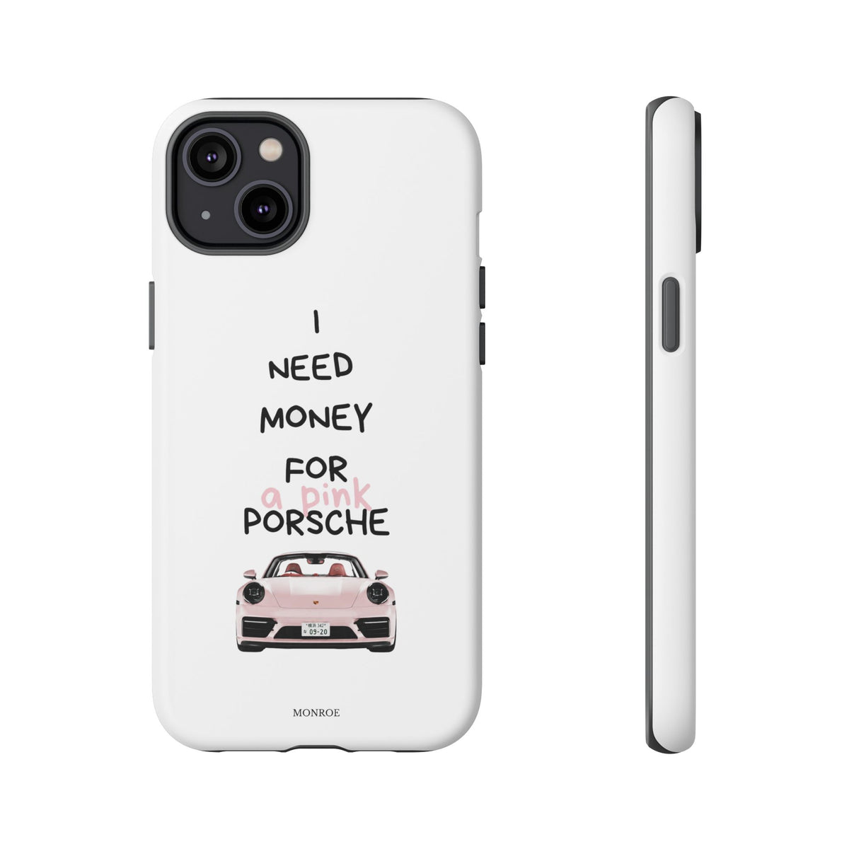 "I Need Money for a Pink Porsch" Tough Case
