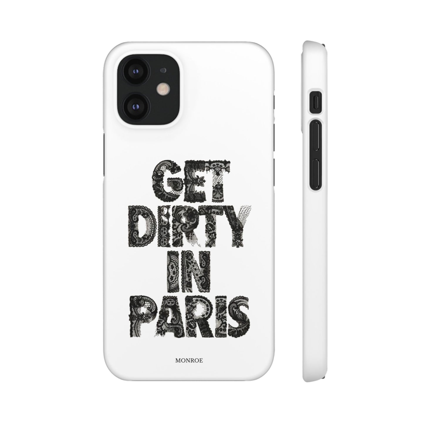 Get Dirty in Paris White Snap Case