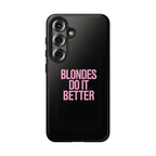 Blondes Do It Better Phone Case
