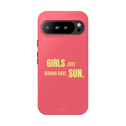 Girls Just Wanna Have Sun Tough Case