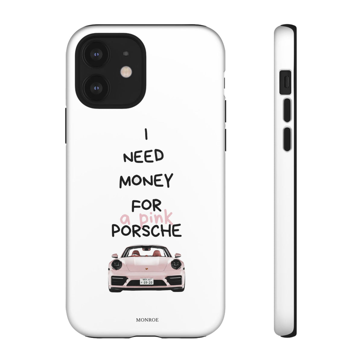 "I Need Money for a Pink Porsch" Tough Case