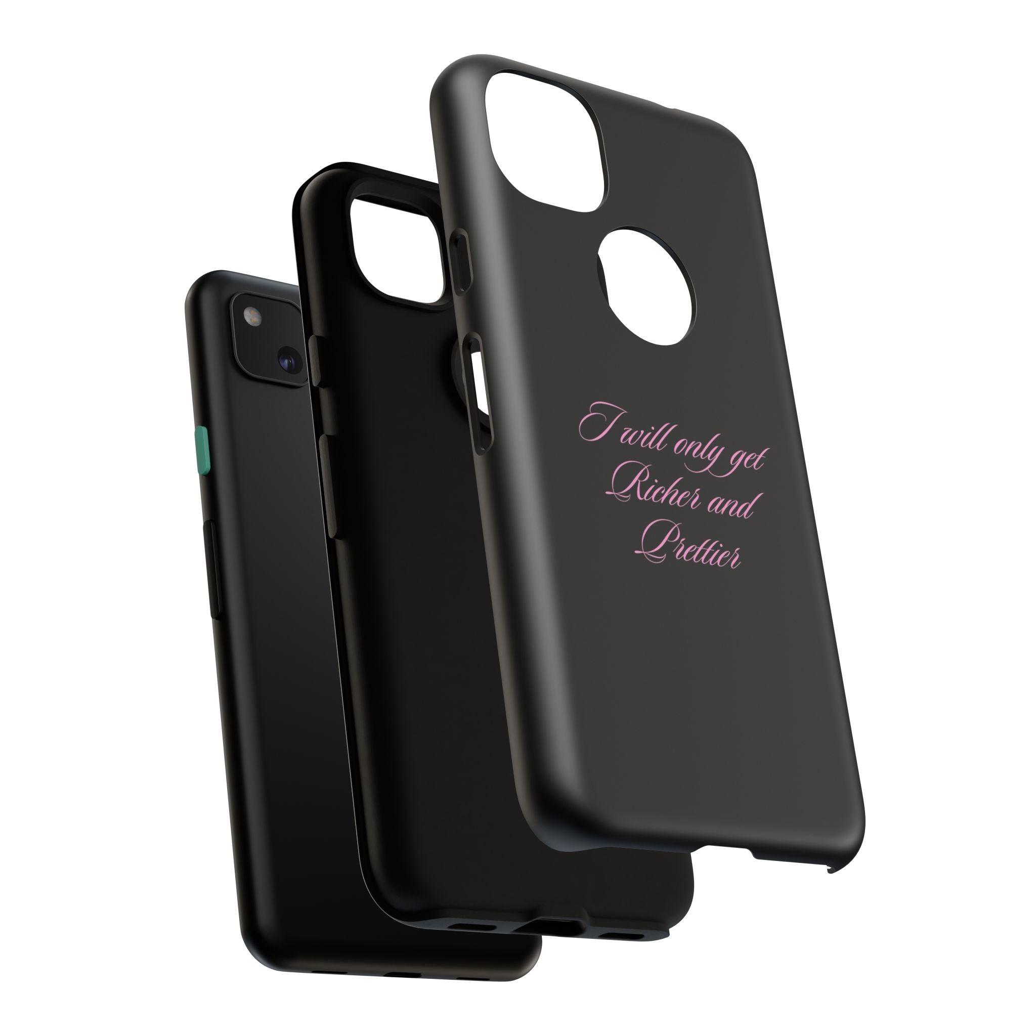 “I Will Only Get Richer and Prettier" Tough Phone Case