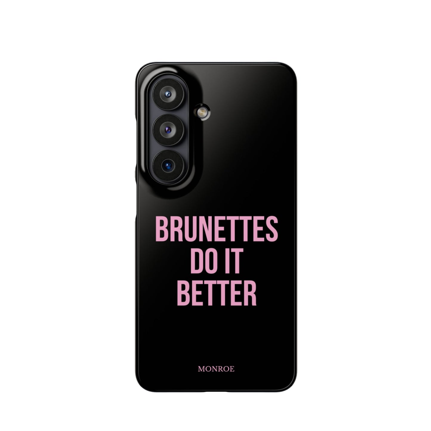 ''Brunettes Do It Better'' Case