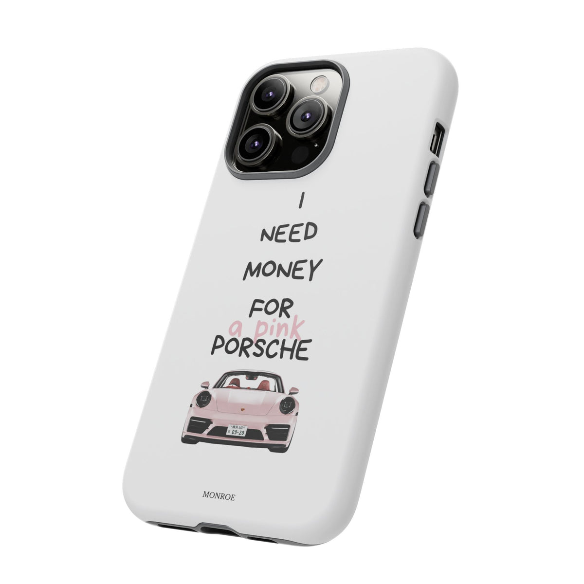 "I Need Money for a Pink Porsch" Tough Case