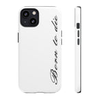 Born To Die Phone Case